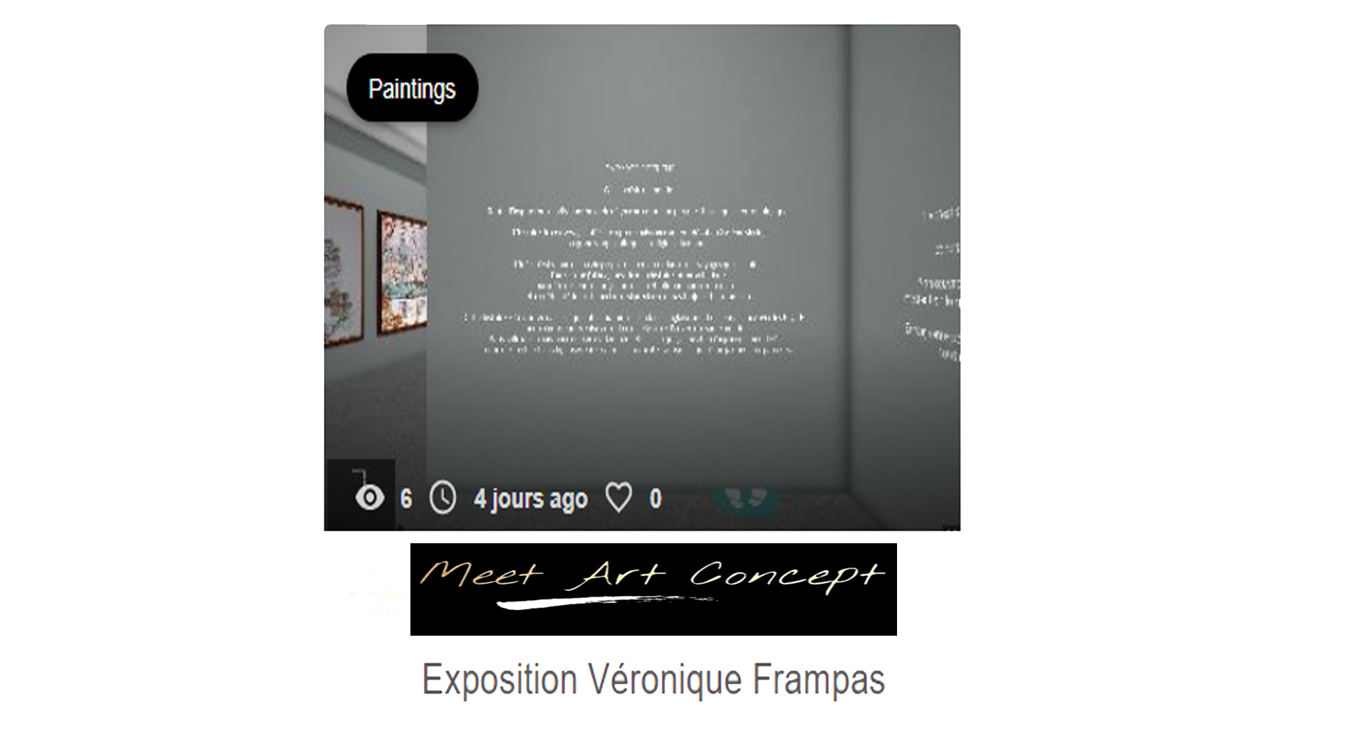 Exposition en cours, <h5><span style='font-family:Tahoma,Geneva,sans-serif'><span style='font-size:16px'>Exposition virtuelle - V&eacute;ronique FRAMPAS</span></span><br />
<span style='font-size:16px'><a href='https://www.artsteps.com/view/673b61aaa29278ac18926261'><span style='color:#daa520'>&laquo; Le voyage int&eacute;rieur&nbsp;&raquo; Ou la po&eacute;sie du&nbsp;monde</span></a></span></h5>

<p style='margin-left:160px'><span style='color:#daa520'><span style='font-size:16px'>&nbsp; &nbsp; &nbsp; &nbsp; &nbsp; &nbsp; &nbsp; &nbsp; &nbsp; &nbsp; &nbsp; &nbsp; &nbsp; &nbsp; &nbsp; &nbsp; &nbsp; &nbsp; &nbsp; &nbsp; &nbsp; &nbsp; &nbsp; &nbsp; &nbsp; &nbsp;</span></span></p>